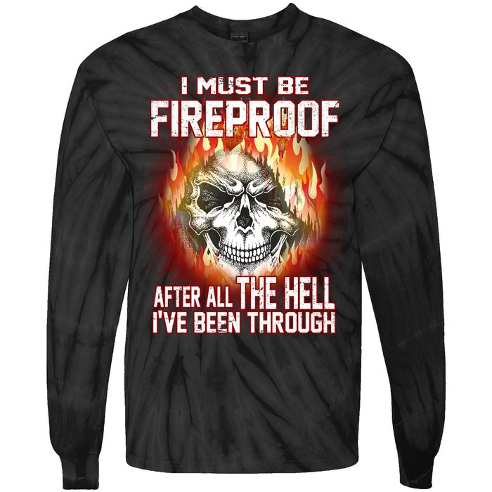 I Must Be Fireproof After All The Hell I've Been Through Tie-Dye Long Sleeve Shirt