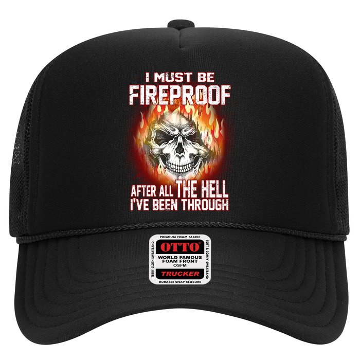 I Must Be Fireproof After All The Hell I've Been Through Trucker Hat