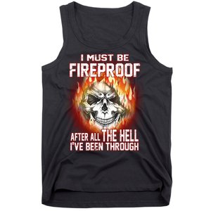 I Must Be Fireproof After All The Hell I've Been Through Tank Top