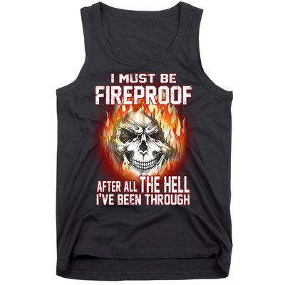 I Must Be Fireproof After All The Hell I've Been Through Tank Top