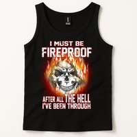 I Must Be Fireproof After All The Hell I've Been Through Tank Top