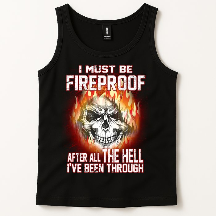 I Must Be Fireproof After All The Hell I've Been Through Tank Top