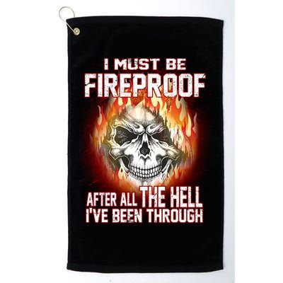 I Must Be Fireproof After All The Hell I've Been Through Golf Towel