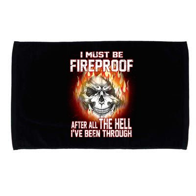 I Must Be Fireproof After All The Hell I've Been Through Microfiber Hand Towel
