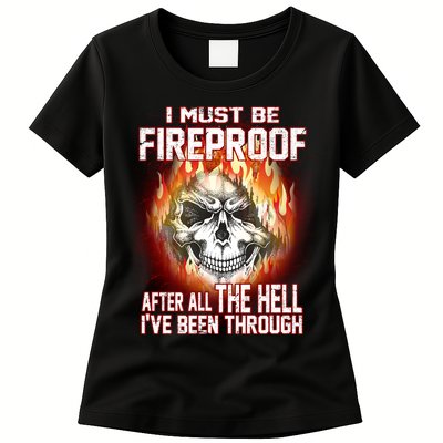 I Must Be Fireproof After All The Hell I've Been Through Womens T-Shirt
