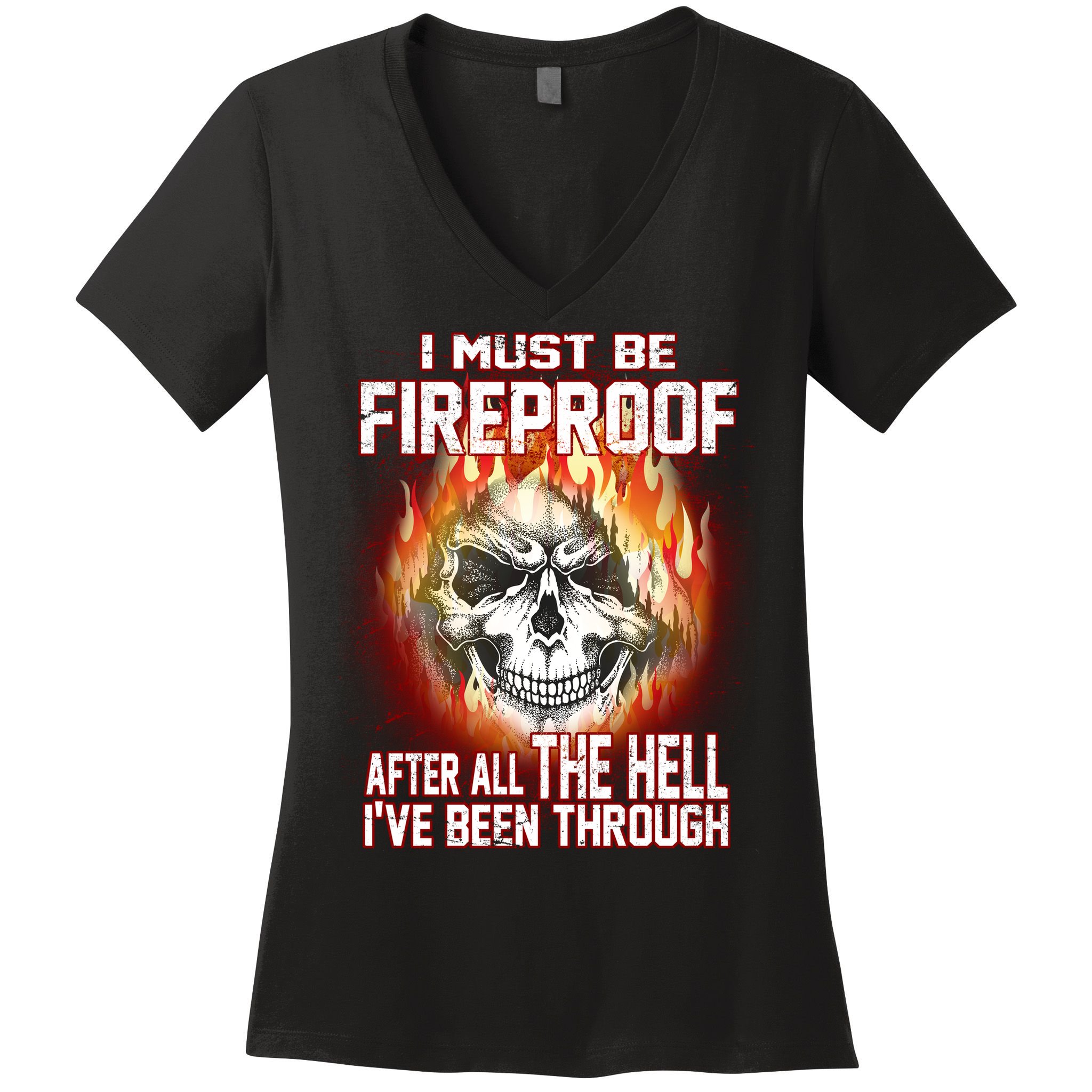 I Must Be Fireproof After All The Hell I've Been Through Women's V-Neck T-Shirt