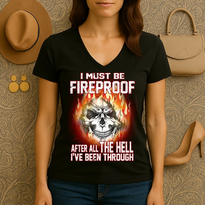 I Must Be Fireproof After All The Hell I've Been Through Women's V-Neck T-Shirt