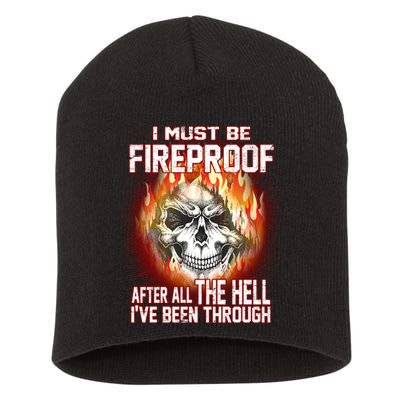 I Must Be Fireproof After All The Hell I've Been Through Short Acrylic Beanie