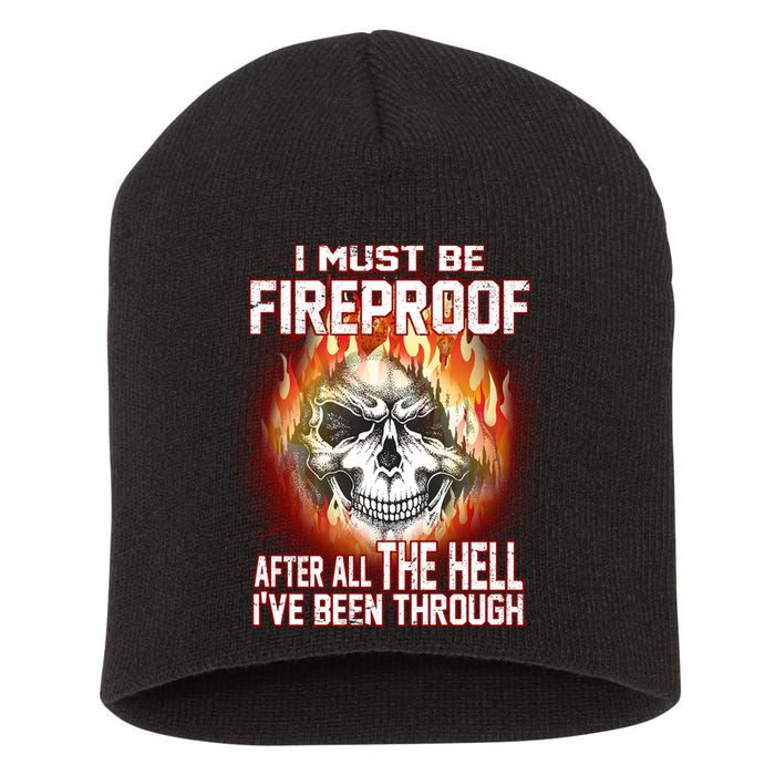 I Must Be Fireproof After All The Hell I've Been Through Short Acrylic Beanie