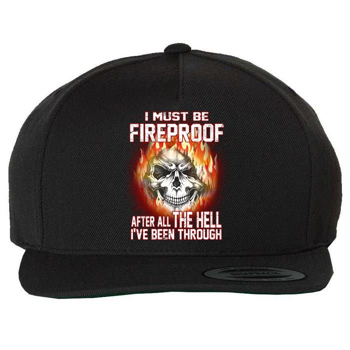I Must Be Fireproof After All The Hell I've Been Through Wool Snapback Cap