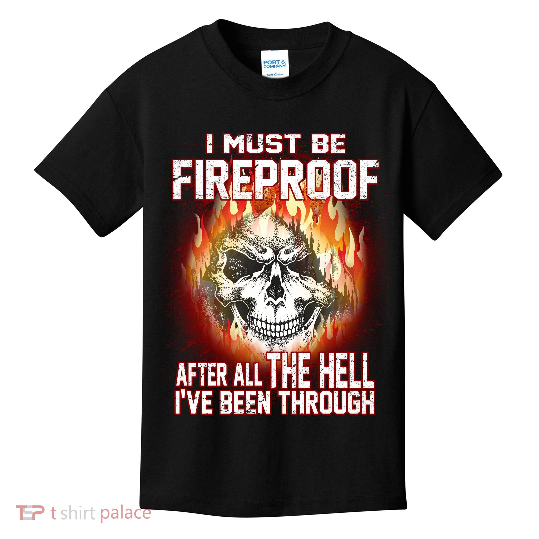 I Must Be Fireproof After All The Hell I've Been Through Kids T-Shirt