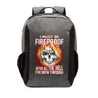 I Must Be Fireproof After All The Hell I've Been Through Vector Backpack