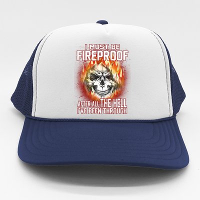 I Must Be Fireproof After All The Hell I've Been Through Trucker Hat