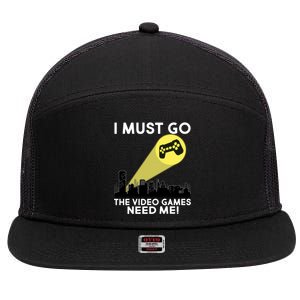 I Must Go The Video Game Needs Me 7 Panel Mesh Trucker Snapback Hat