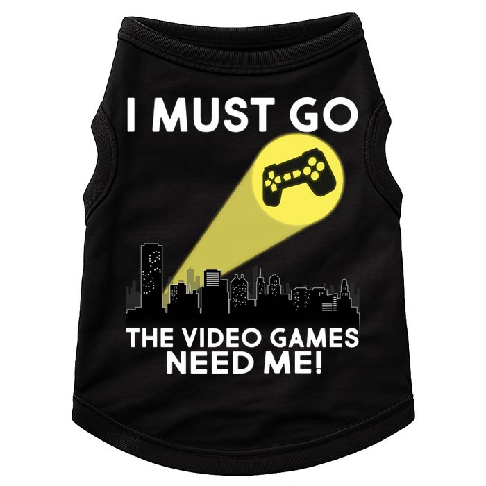 I Must Go The Video Game Needs Me Doggie Tank