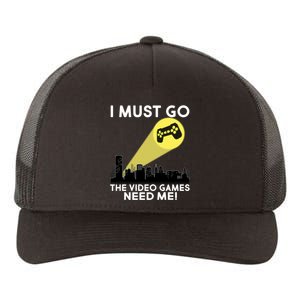 I Must Go The Video Game Needs Me Yupoong Adult 5-Panel Trucker Hat