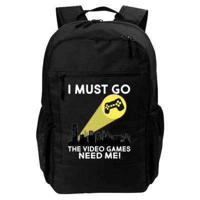 I Must Go The Video Game Needs Me Daily Commute Backpack