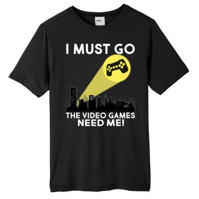 I Must Go The Video Game Needs Me Tall Fusion ChromaSoft Performance T-Shirt