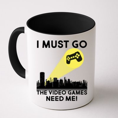 I Must Go The Video Game Needs Me Coffee Mug