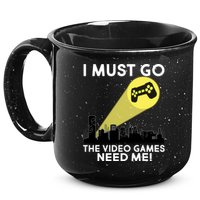 I Must Go The Video Game Needs Me 15oz Campfire Ceramic Mug