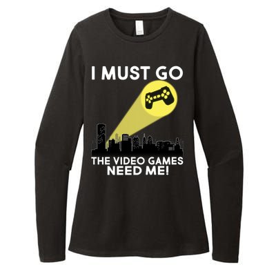 I Must Go The Video Game Needs Me Womens CVC Long Sleeve Shirt