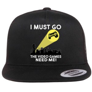 I Must Go The Video Game Needs Me Flat Bill Trucker Hat