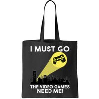 I Must Go The Video Game Needs Me Bag