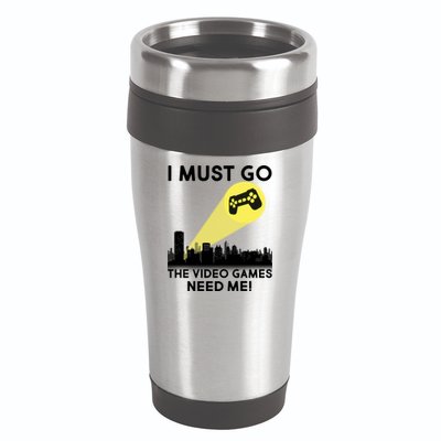 I Must Go The Video Game Needs Me 16oz Travel Tumbler