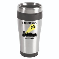 I Must Go The Video Game Needs Me 16oz Travel Tumbler