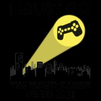 I Must Go The Video Game Needs Me 16oz Travel Tumbler