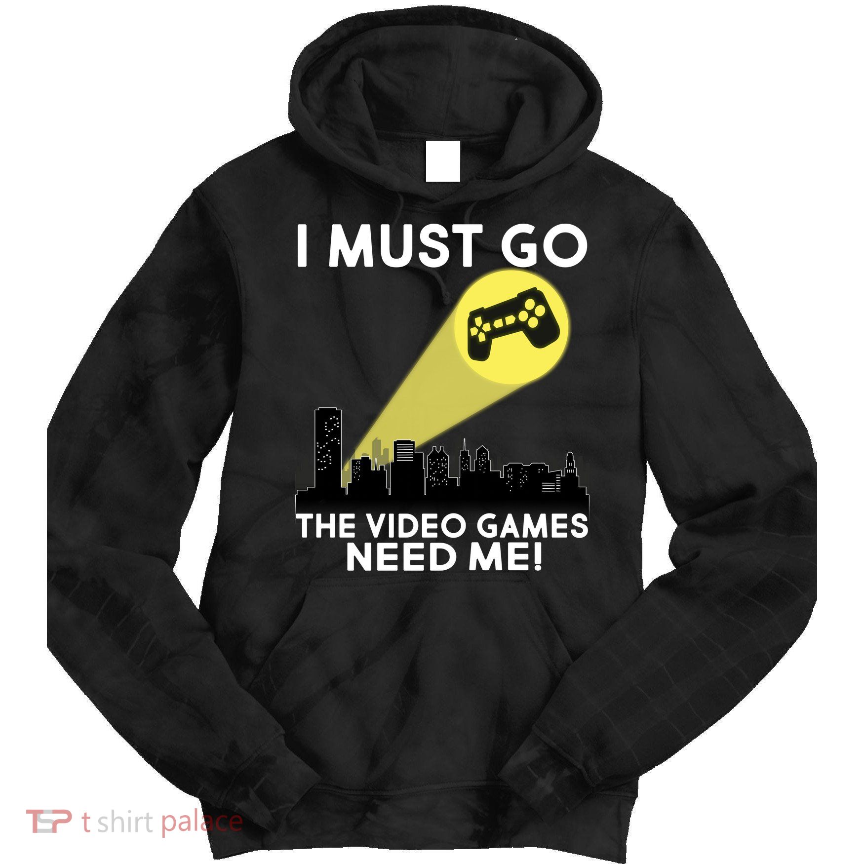 I Must Go The Video Game Needs Me Tie Dye Hoodie