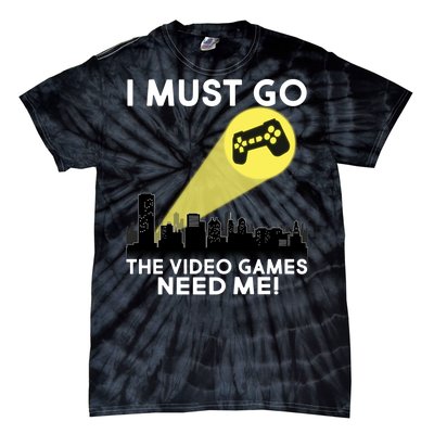 I Must Go The Video Game Needs Me Tie-Dye T-Shirt