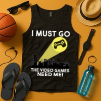I Must Go The Video Game Needs Me Tank Top