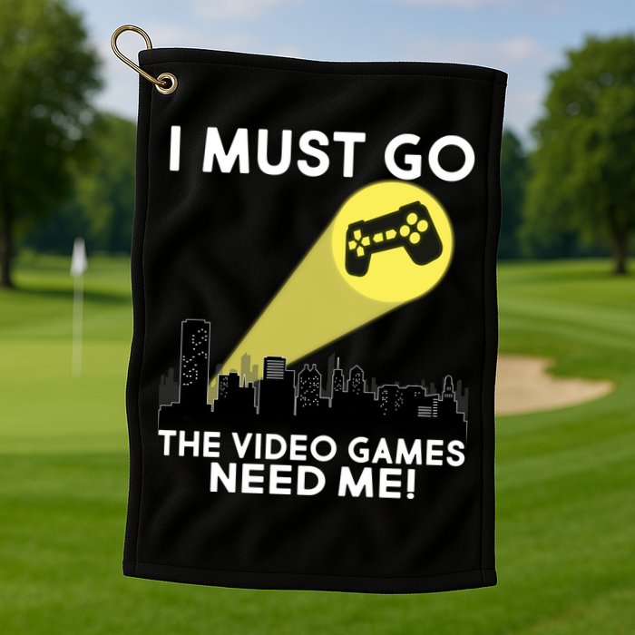 I Must Go The Video Game Needs Me Golf Towel