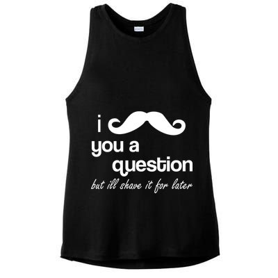 I Mustache You A Question But Ill Shave It For Later Ladies PosiCharge Tri-Blend Wicking Tank