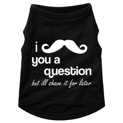 I Mustache You A Question But Ill Shave It For Later Doggie Tank