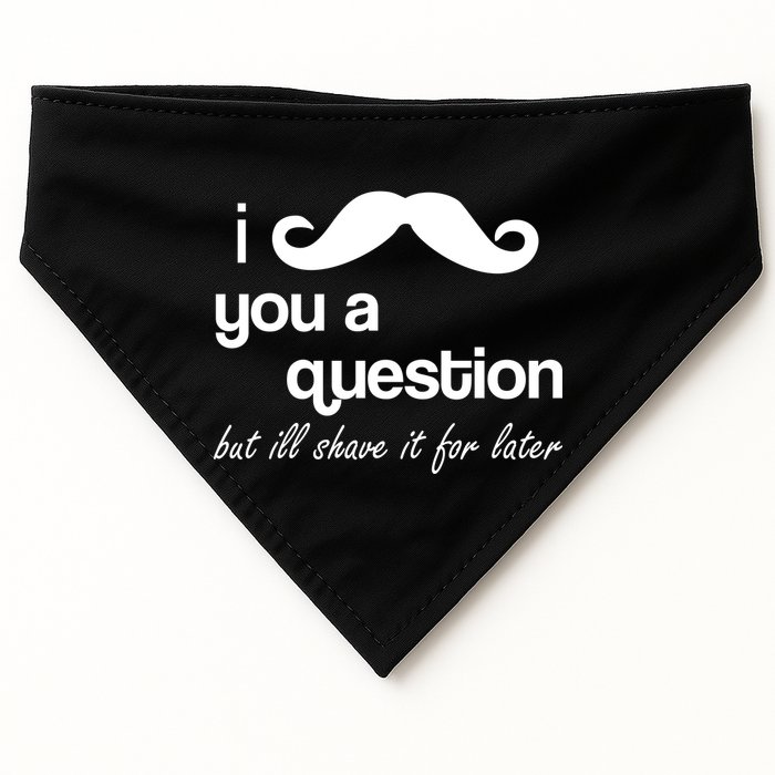 I Mustache You A Question But Ill Shave It For Later USA-Made Doggie Bandana