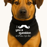 I Mustache You A Question But Ill Shave It For Later USA-Made Doggie Bandana
