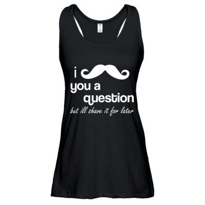 I Mustache You A Question But Ill Shave It For Later Ladies Essential Flowy Tank