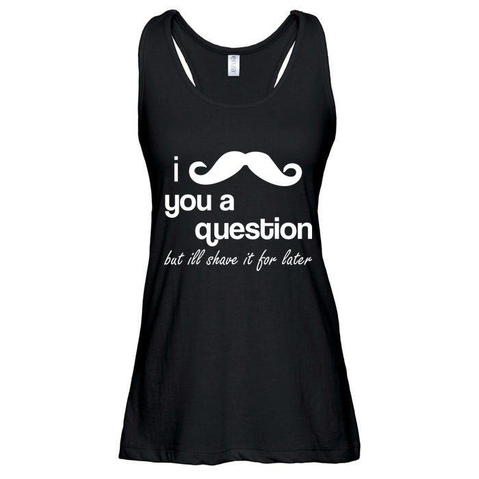 I Mustache You A Question But Ill Shave It For Later Ladies Essential Flowy Tank