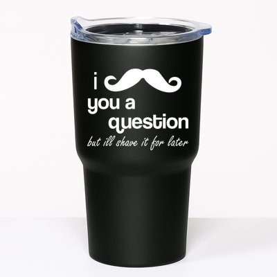 I Mustache You A Question But Ill Shave It For Later Tumbler