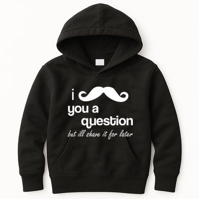 I Mustache You A Question But Ill Shave It For Later Kids Hoodie