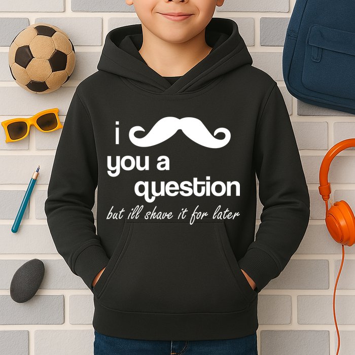 I Mustache You A Question But Ill Shave It For Later Kids Hoodie