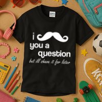 I Mustache You A Question But Ill Shave It For Later Kids T-Shirt
