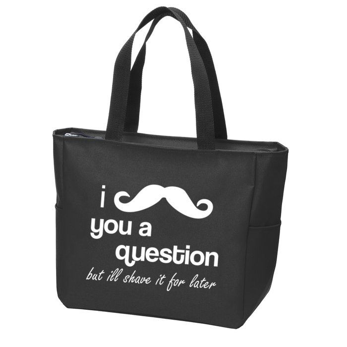 I Mustache You A Question But Ill Shave It For Later Zip Tote Bag