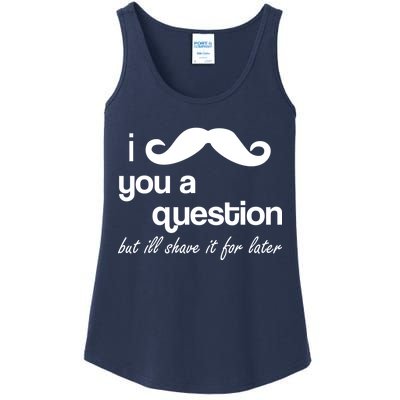 I Mustache You A Question But Ill Shave It For Later Ladies Essential Tank