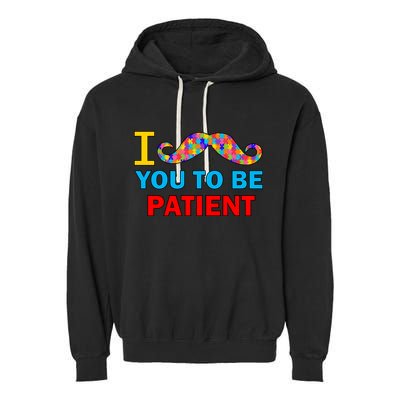 I Mustache You To Be Patient Autism Garment-Dyed Fleece Hoodie