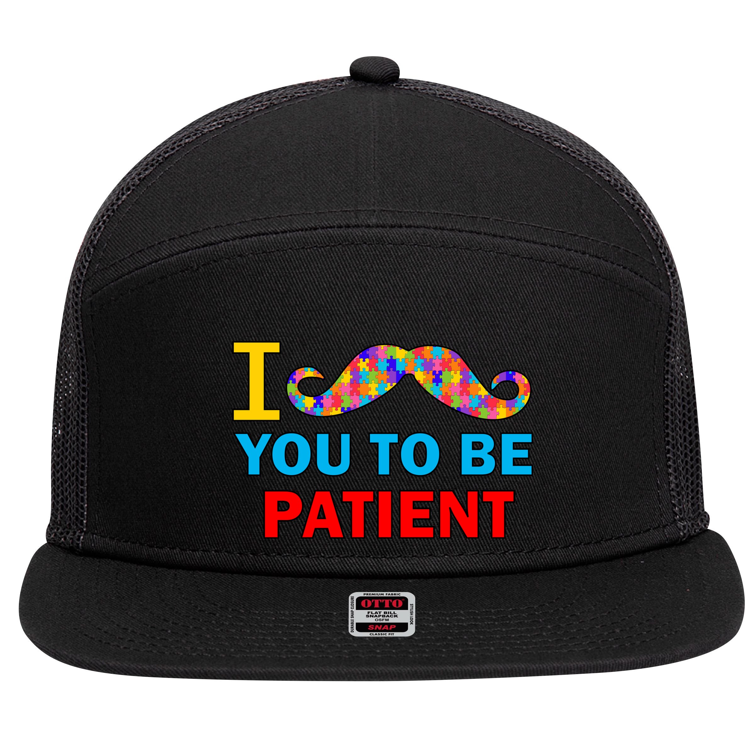 I Mustache You To Be Patient Autism 7 Panel Mesh Trucker Snapback Hat