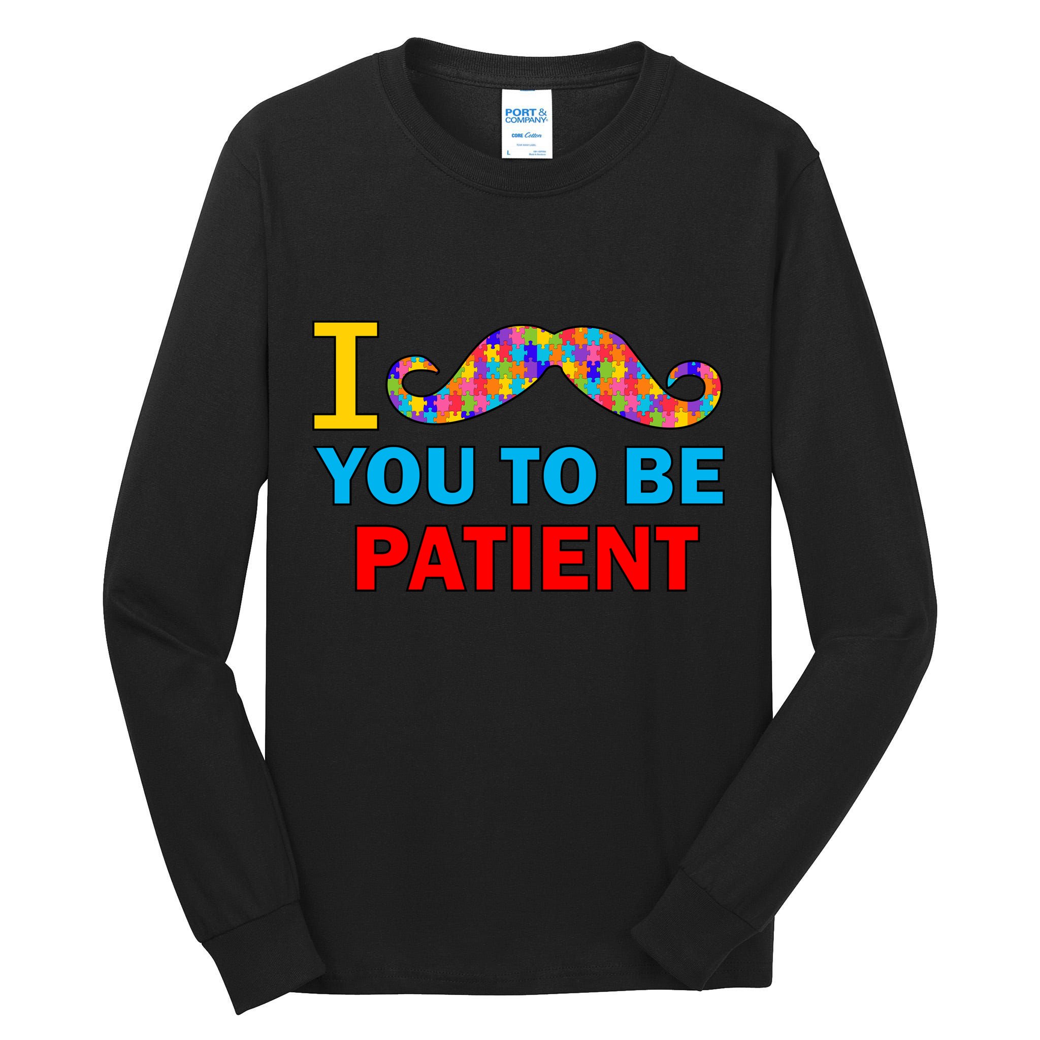 I Mustache You To Be Patient Autism Tall Long Sleeve T-Shirt