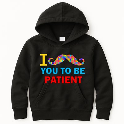 I Mustache You To Be Patient Autism Kids Hoodie
